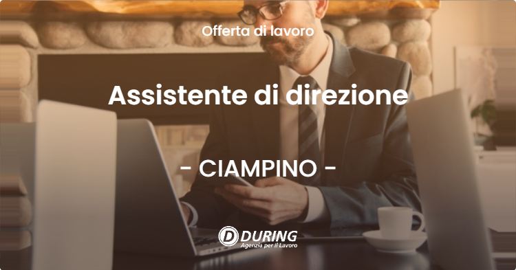 OFFERTA LAVORO - Assistente di direzione - CIAMPINO