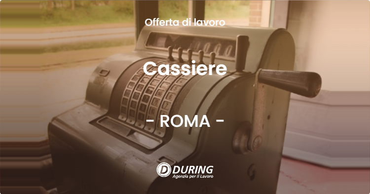 OFFERTA LAVORO - Cassiere - ROMA