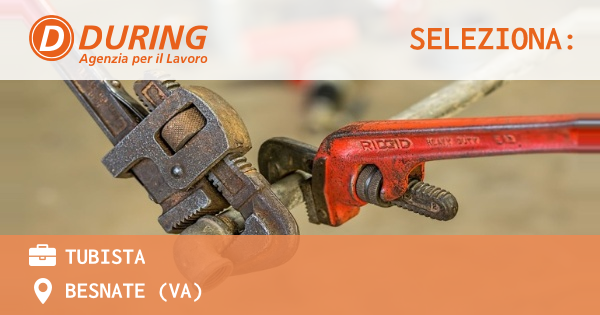OFFERTA LAVORO - TUBISTA - BESNATE (VA)