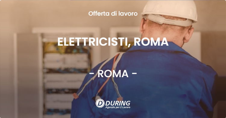 OFFERTA LAVORO - ELETTRICISTI, ROMA - ROMA