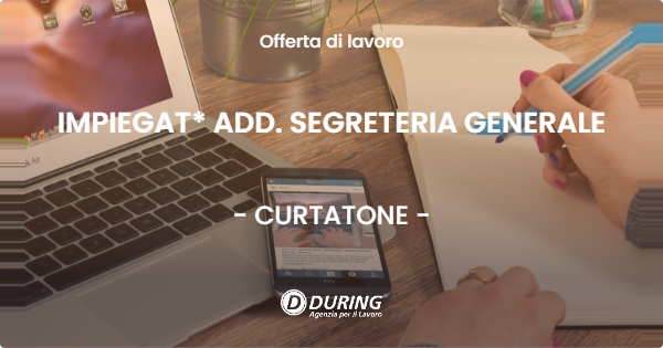 OFFERTA LAVORO - IMPIEGAT* ADD. SEGRETERIA GENERALE - CURTATONE