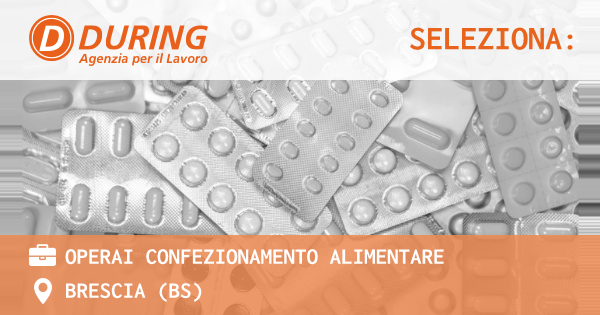 OFFERTA LAVORO - OPERAI CONFEZIONAMENTO ALIMENTARE - BRESCIA (BS)
