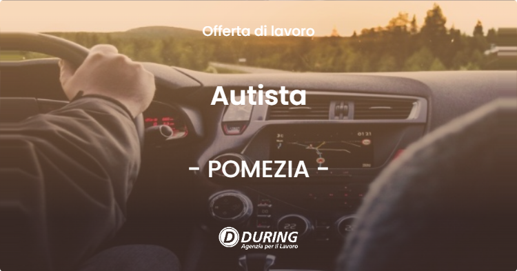 OFFERTA LAVORO - Autista - POMEZIA