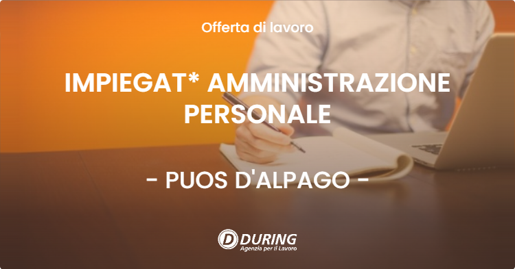 OFFERTA LAVORO - IMPIEGAT* AMMINISTRAZIONE PERSONALE - PUOS D'ALPAGO