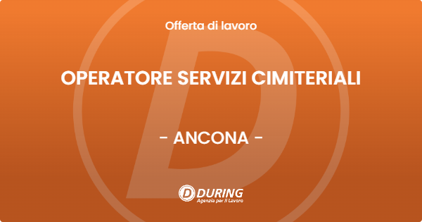 OFFERTA LAVORO - OPERATORE SERVIZI CIMITERIALI - ANCONA