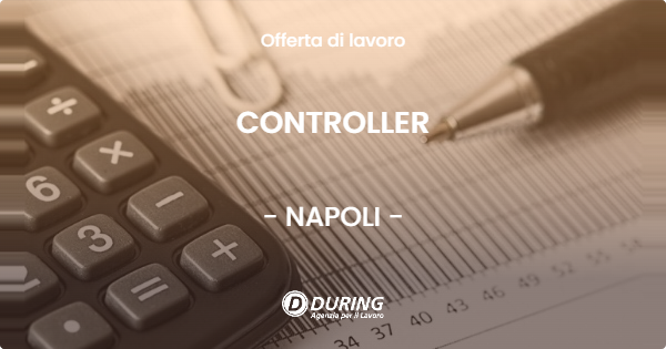 OFFERTA LAVORO - CONTROLLER - NAPOLI