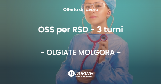 OFFERTA LAVORO - OSS per RSD - 3 turni - OLGIATE MOLGORA