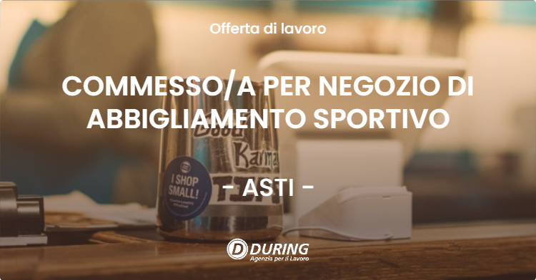 OFFERTA LAVORO - COMMESSOA PER NEGOZIO DI ABBIGLIAMENTO SPORTIVO - ASTI