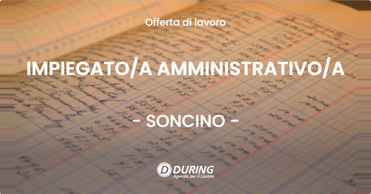OFFERTA LAVORO - IMPIEGATOA AMMINISTRATIVOA - SONCINO