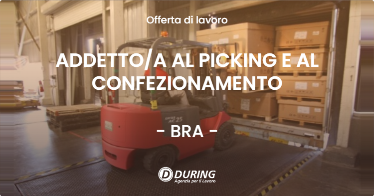 OFFERTA LAVORO - ADDETTOA AL PICKING E AL CONFEZIONAMENTO - BRA
