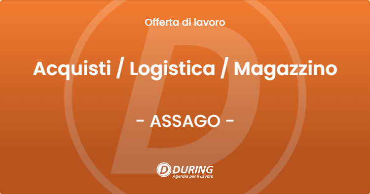 OFFERTA LAVORO - Acquisti  Logistica  Magazzino - ASSAGO