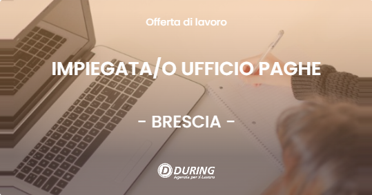 OFFERTA LAVORO - IMPIEGATAO UFFICIO PAGHE - BRESCIA