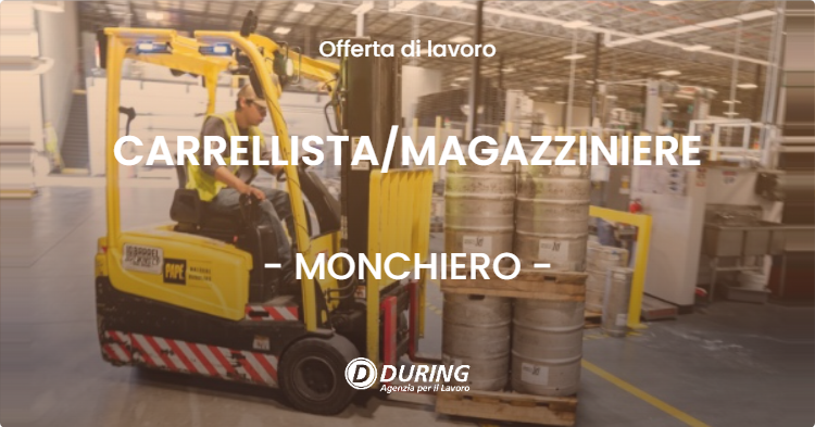 OFFERTA LAVORO - CARRELLISTAMAGAZZINIERE - MONCHIERO