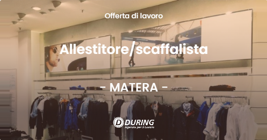 OFFERTA LAVORO - Allestitorescaffalista - MATERA