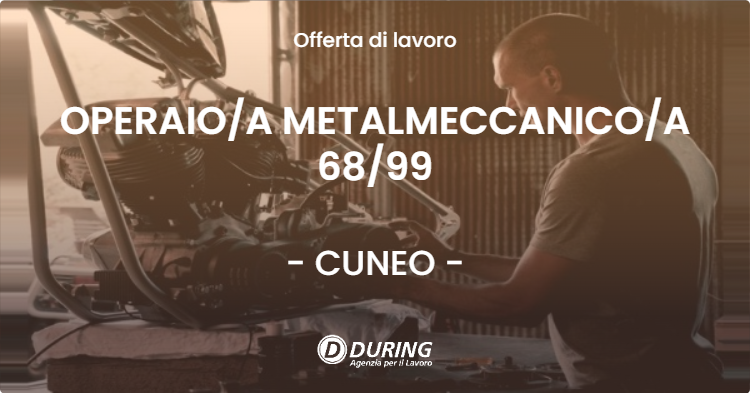 OFFERTA LAVORO - OPERAIOA METALMECCANICOA 6899 - CUNEO