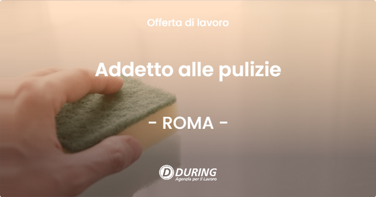 OFFERTA LAVORO - Addetto alle pulizie - ROMA