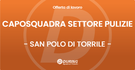 OFFERTA LAVORO - CAPOSQUADRA SETTORE PULIZIE - SAN POLO DI TORRILE