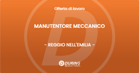 OFFERTA LAVORO - MANUTENTORE MECCANICO - REGGIO NELL'EMILIA