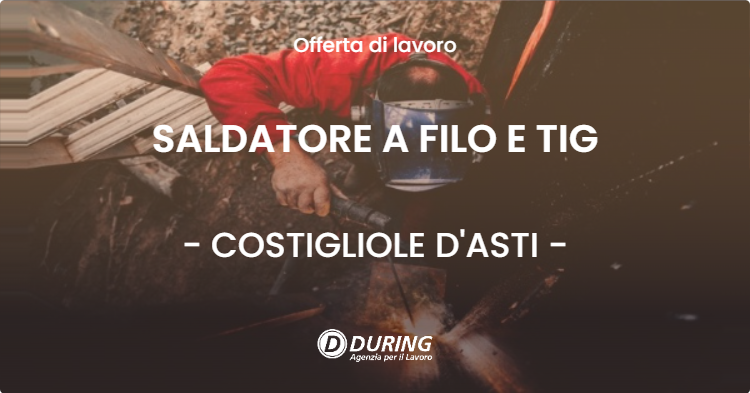 OFFERTA LAVORO - SALDATORE A FILO E TIG - COSTIGLIOLE D'ASTI