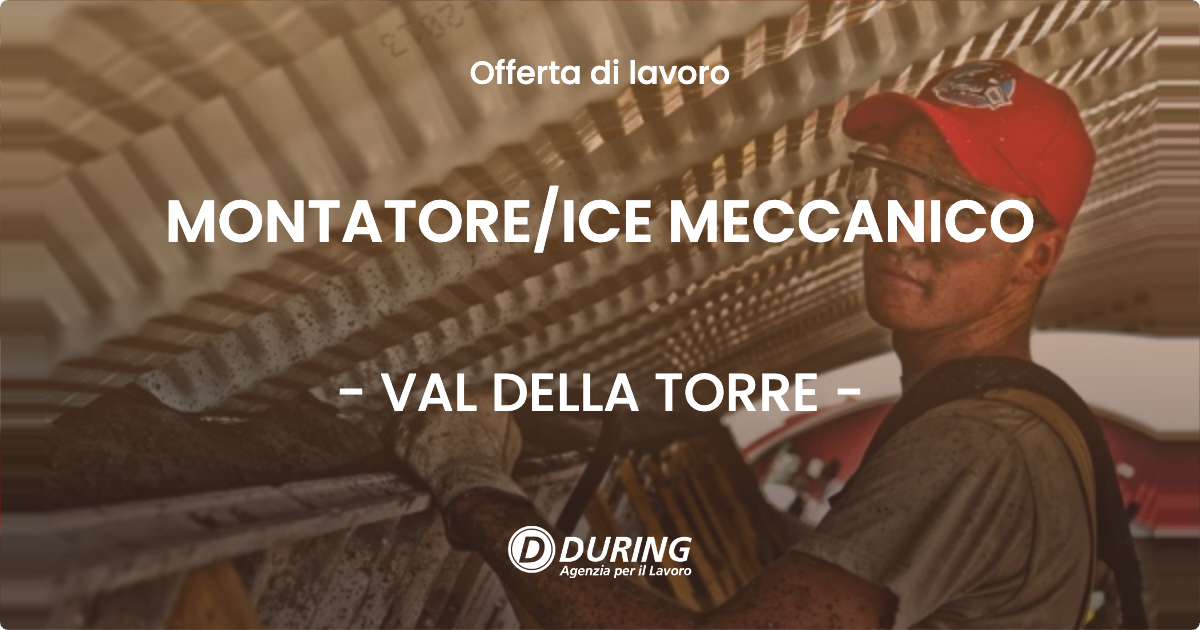 OFFERTA LAVORO - MONTATOREICE MECCANICO - VAL DELLA TORRE