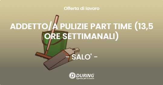 OFFERTA LAVORO - ADDETTOA PULIZIE PART TIME (13,5 ORE SETTIMANALI) - SALO'