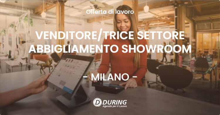 OFFERTA LAVORO - VENDITORETRICE SETTORE ABBIGLIAMENTO SHOWROOM - MILANO