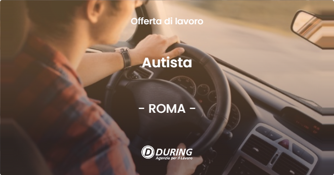 OFFERTA LAVORO - Autista - ROMA