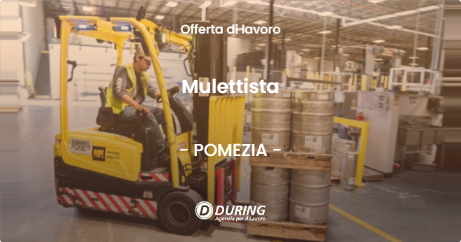 OFFERTA LAVORO - Mulettista - POMEZIA