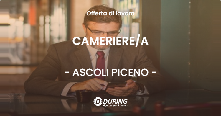 OFFERTA LAVORO - CAMERIEREA - ASCOLI PICENO