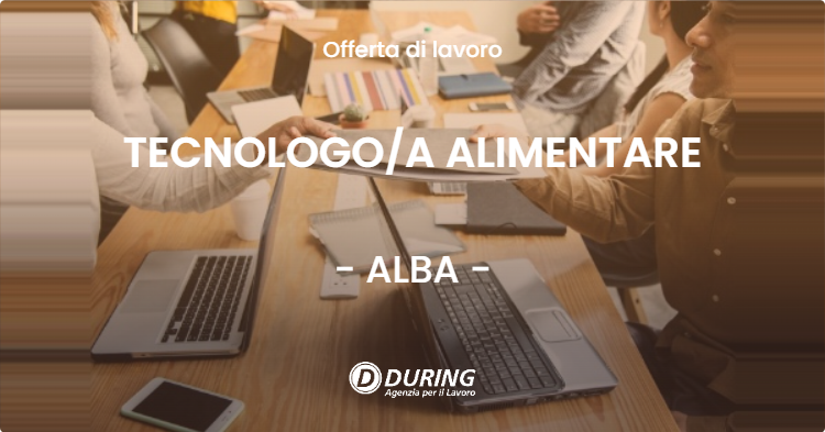 OFFERTA LAVORO - TECNOLOGOA ALIMENTARE - ALBA