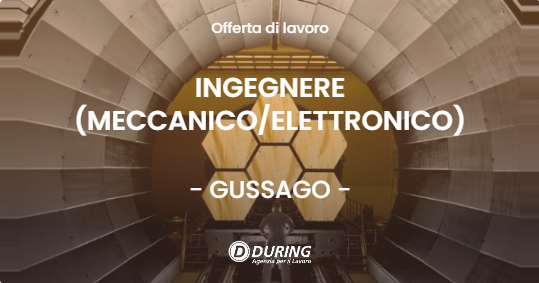 OFFERTA LAVORO - INGEGNERE (MECCANICOELETTRONICO) - GUSSAGO