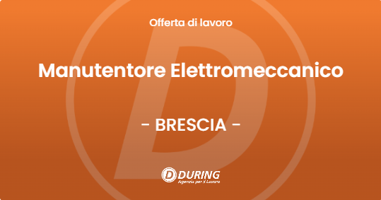 OFFERTA LAVORO - Manutentore Elettromeccanico - BRESCIA