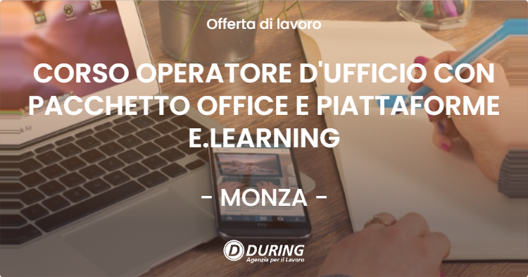 OFFERTA LAVORO - CORSO OPERATORE D'UFFICIO CON PACCHETTO OFFICE E PIATTAFORME E.LEARNING - MONZA
