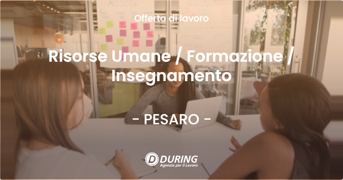 OFFERTA LAVORO - Risorse Umane  Formazione  Insegnamento - PESARO