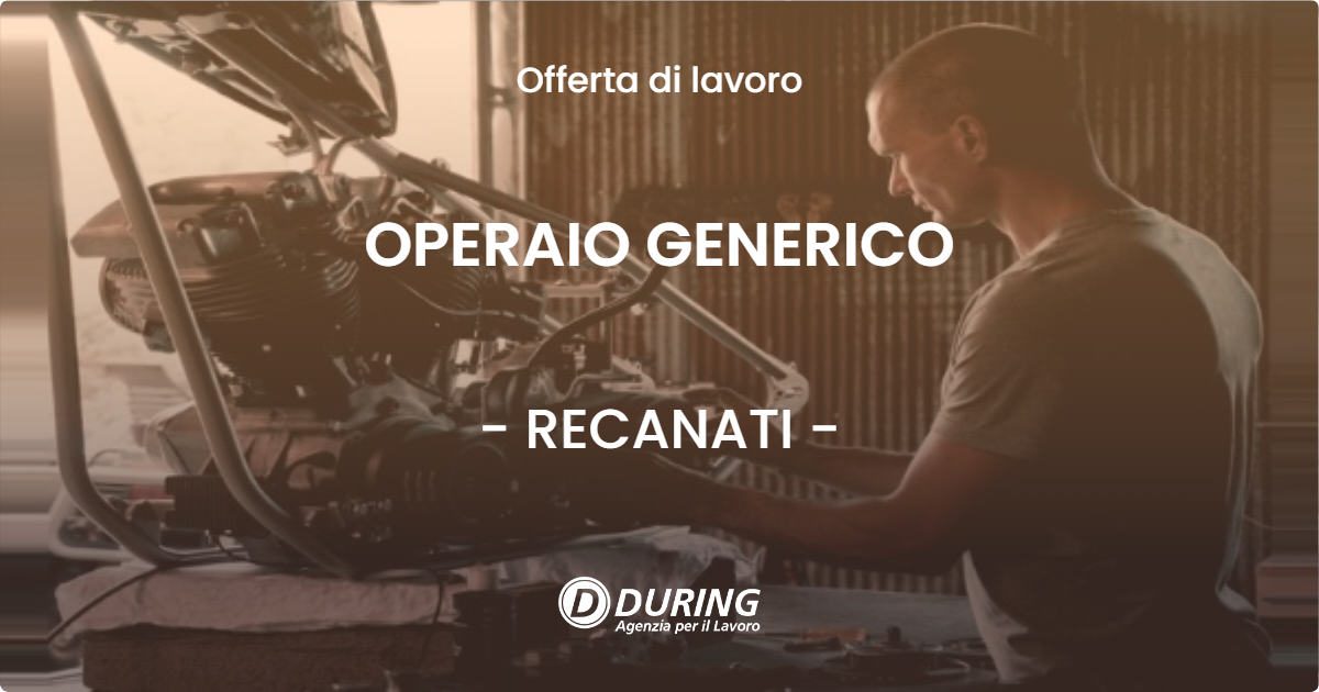 OFFERTA LAVORO - OPERAIO GENERICO - RECANATI