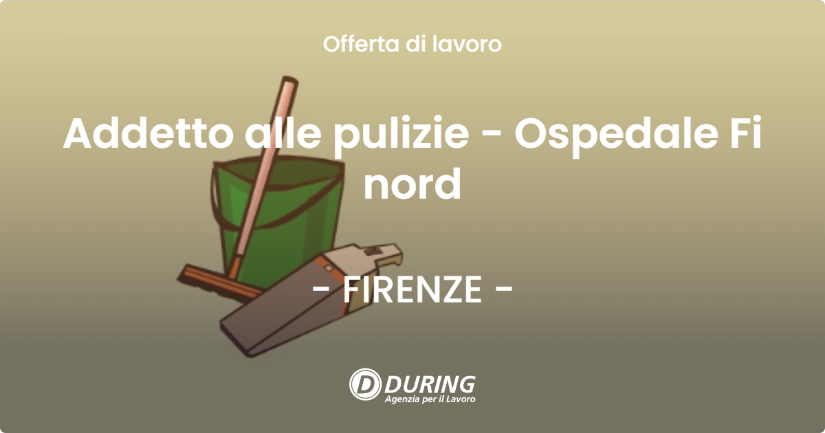 OFFERTA LAVORO - Addetto alle pulizie - Ospedale Fi nord - FIRENZE