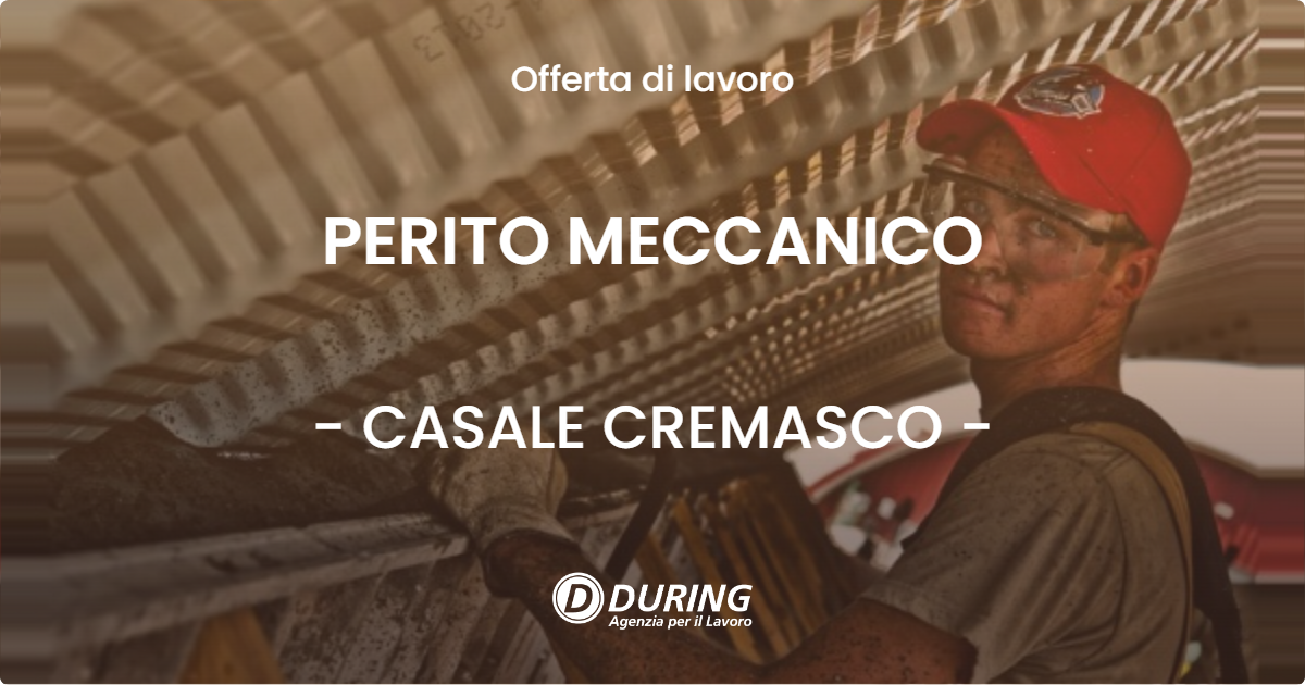 OFFERTA LAVORO - PERITO MECCANICO - CASALE CREMASCO