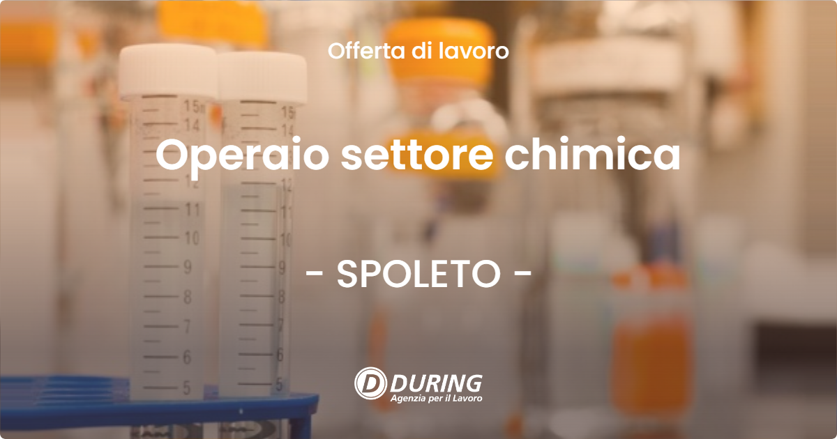 OFFERTA LAVORO - Operaio settore chimica - SPOLETO (PG)