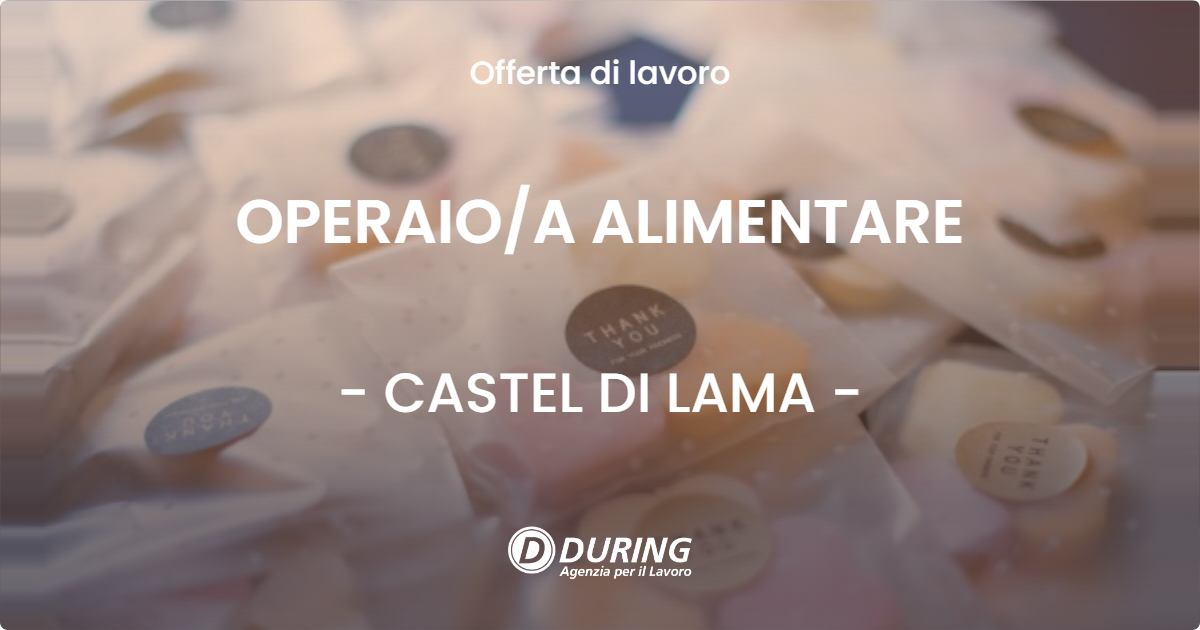 OFFERTA LAVORO - OPERAIOA ALIMENTARE - CASTEL DI LAMA