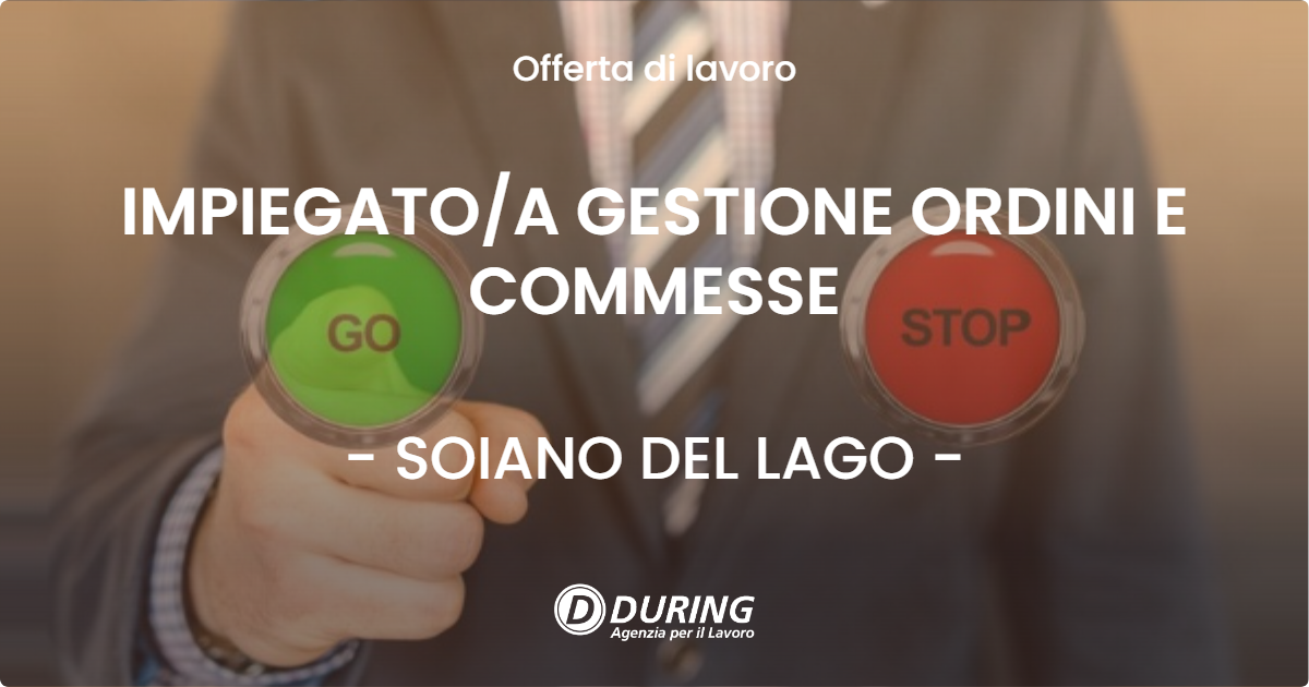 OFFERTA LAVORO - IMPIEGATOA GESTIONE ORDINI E COMMESSE - SOIANO DEL LAGO