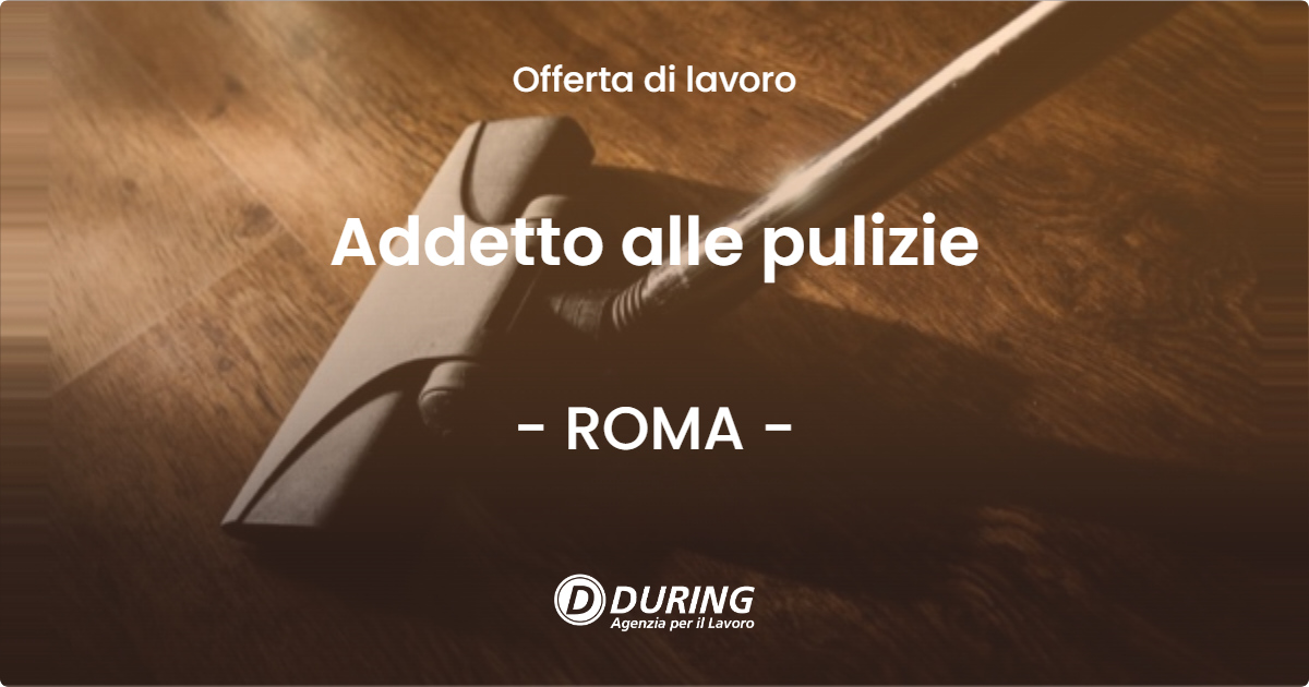 OFFERTA LAVORO - Addetto alle pulizie - ROMA