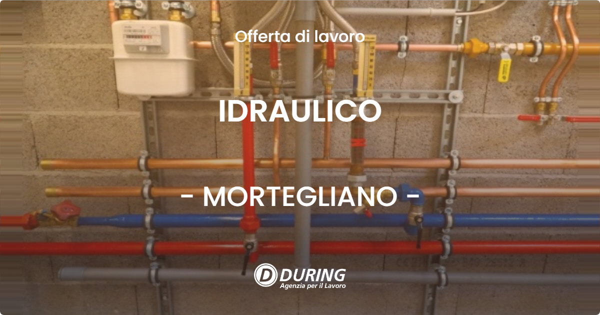 OFFERTA LAVORO - IDRAULICO - MORTEGLIANO