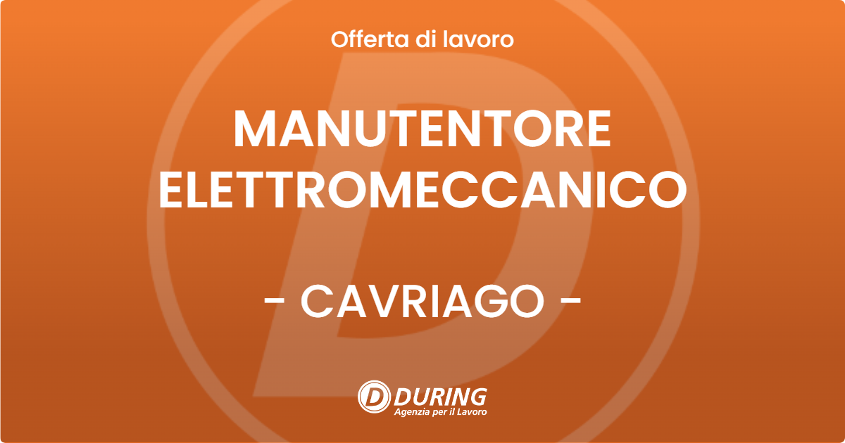 OFFERTA LAVORO - MANUTENTORE ELETTROMECCANICO - CAVRIAGO