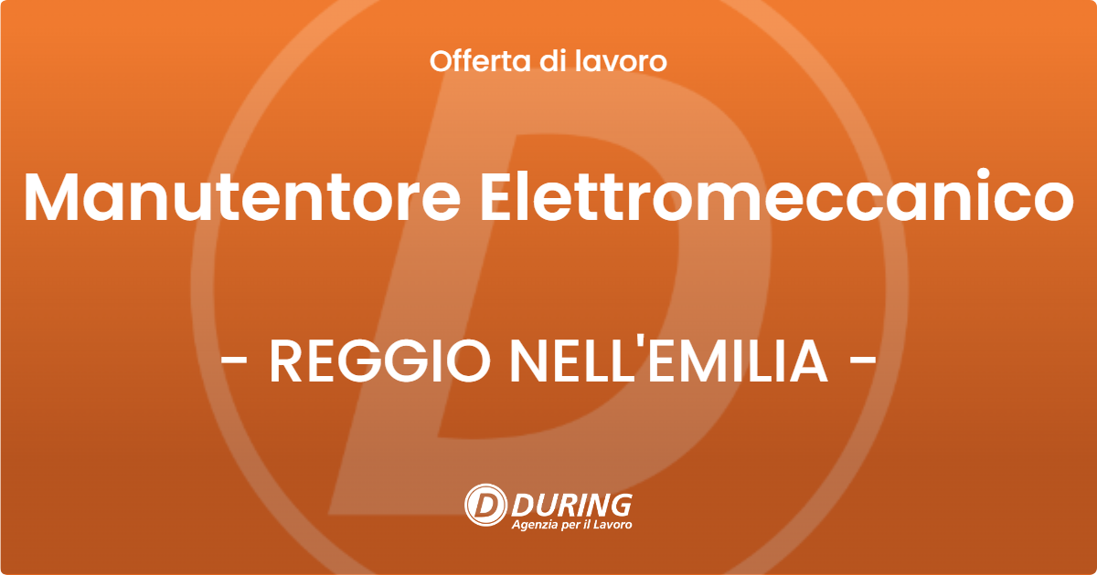 OFFERTA LAVORO - Manutentore Elettromeccanico - REGGIO NELL'EMILIA