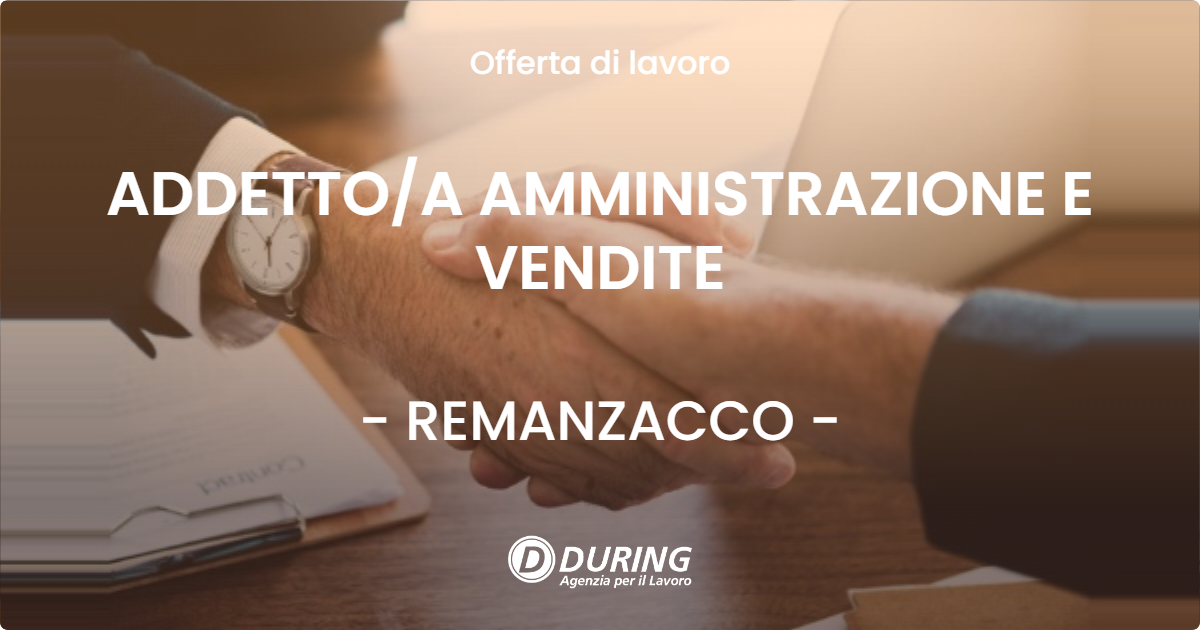 OFFERTA LAVORO - ADDETTOA AMMINISTRAZIONE E VENDITE - REMANZACCO