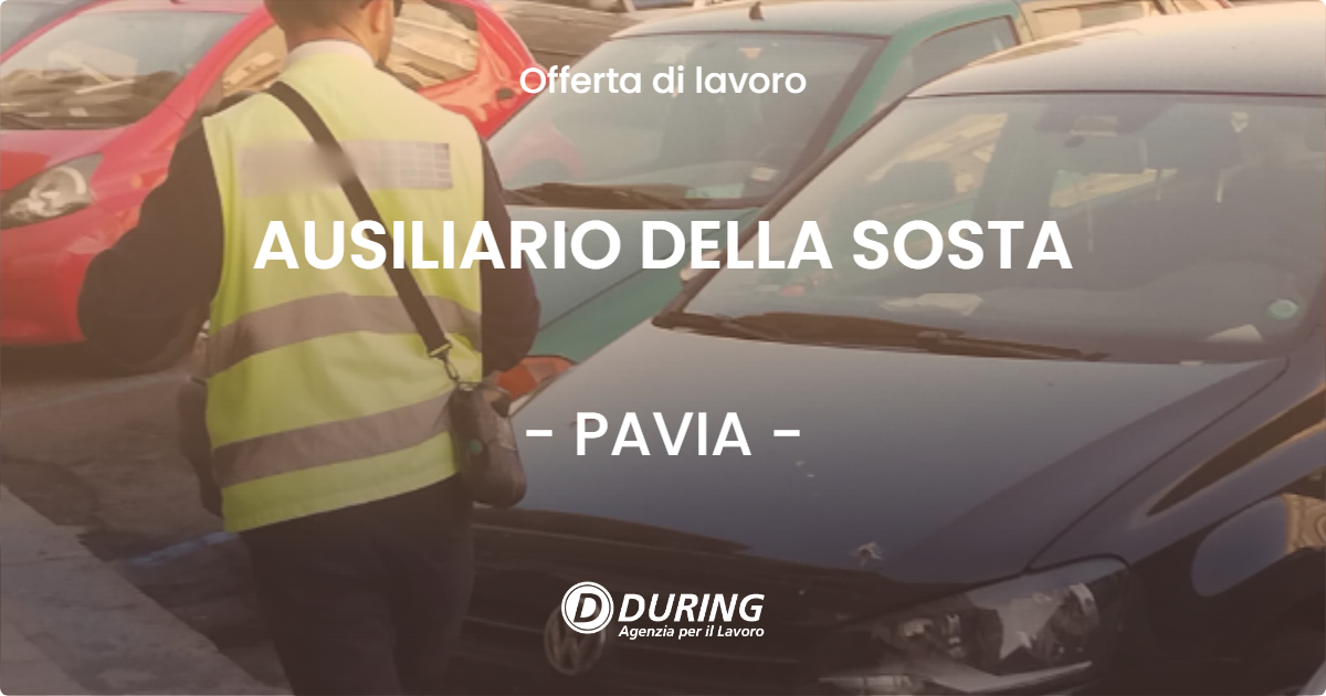 OFFERTA LAVORO - AUSILIARIO DELLA SOSTA - PAVIA