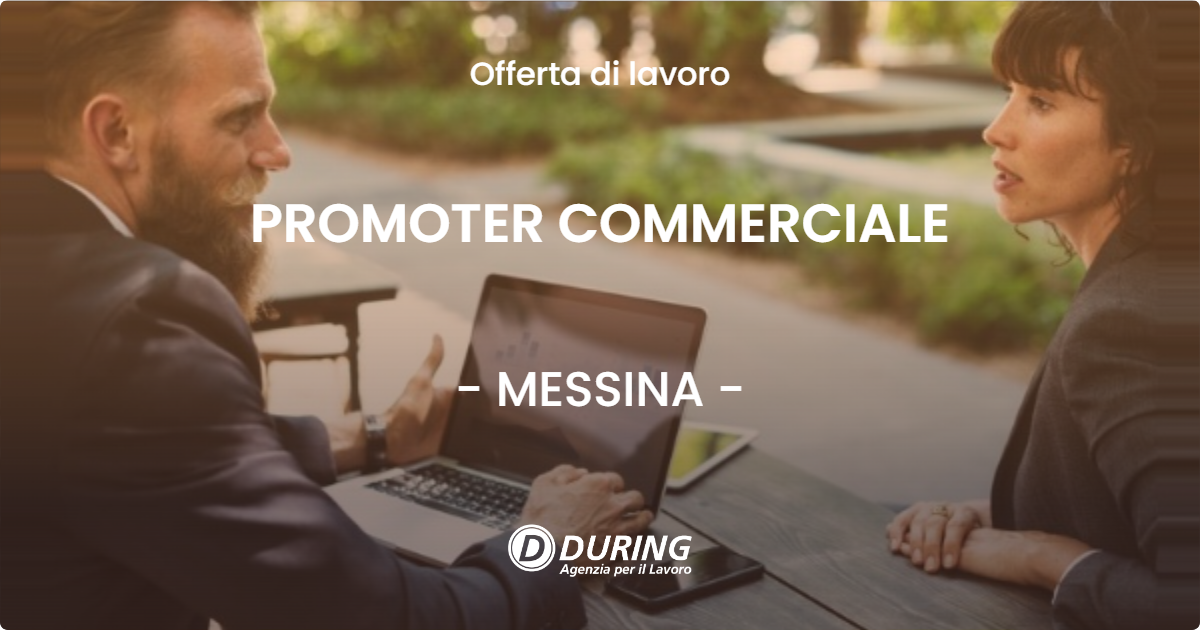 OFFERTA LAVORO - PROMOTER COMMERCIALE - MESSINA (ME)