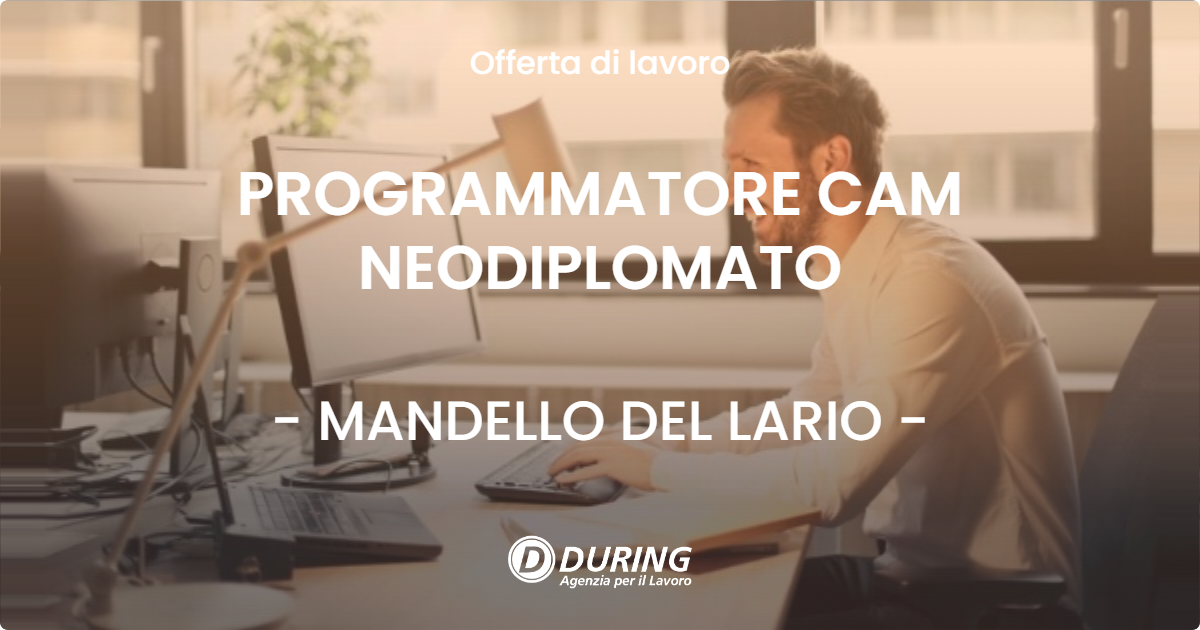 OFFERTA LAVORO - PROGRAMMATORE CAM NEODIPLOMATO - MANDELLO DEL LARIO