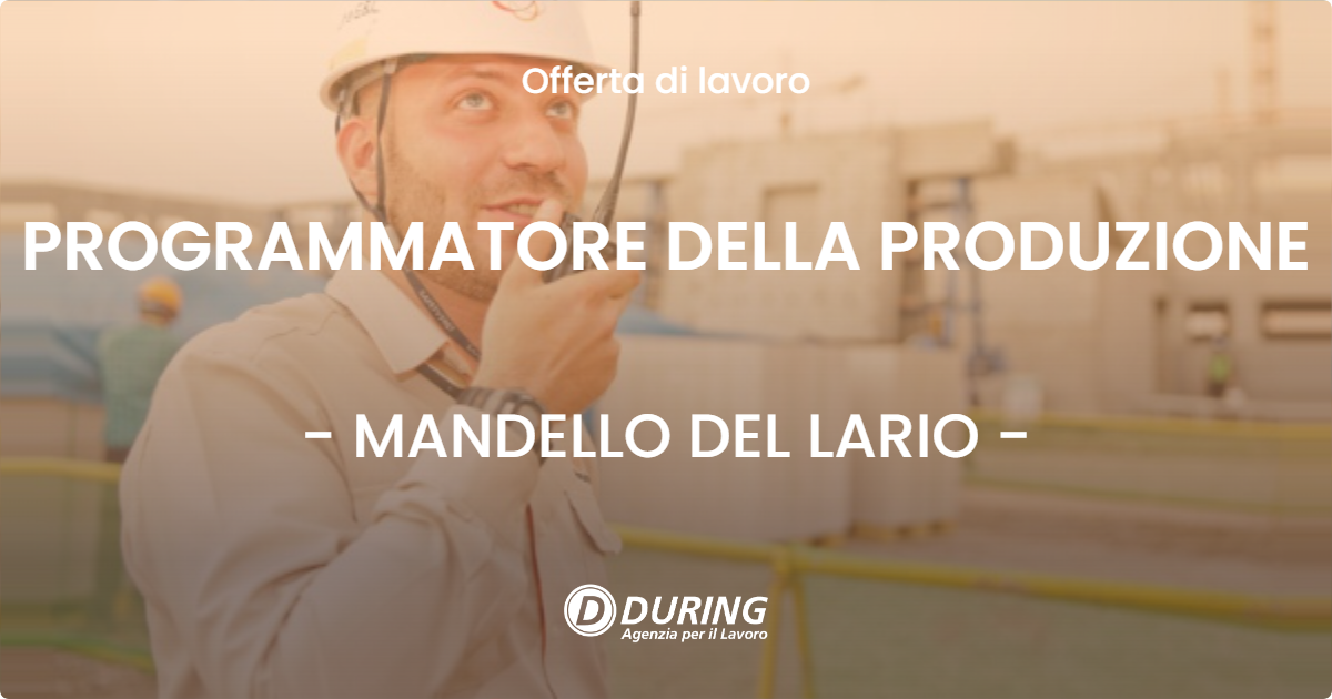 OFFERTA LAVORO - PROGRAMMATORE DELLA PRODUZIONE - MANDELLO DEL LARIO (LC)