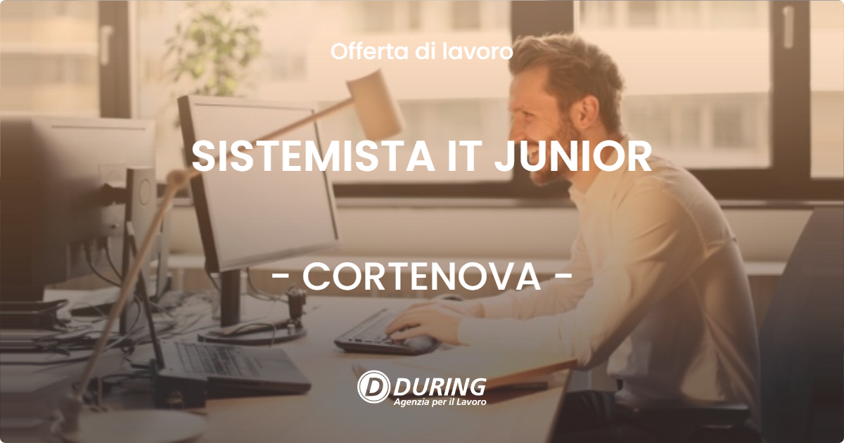 OFFERTA LAVORO - SISTEMISTA IT JUNIOR - CORTENOVA (LC)